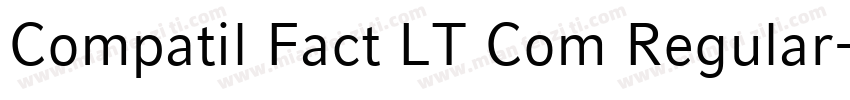 Compatil Fact LT Com Regular字体转换